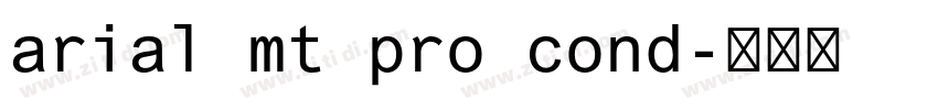 arial mt pro cond字体转换